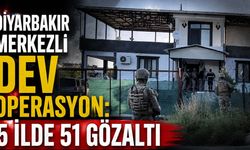 Diyarbakır Merkezli Dev Operasyon: 5 İlde 51 Gözaltı