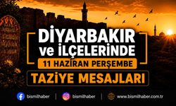 Diyarbakır ve İlçelerinde (11 Haziran Perşembe) Vefat Edenler ve Taziye Bilgileri - 11 VEFAT HABERİ