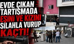 Evdeki Tartışma Kanlı Bitti: Eşini ve Kızını Silahla Vurup Kaçtı