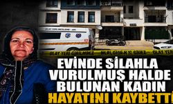 Evinde Silahla Vurulmuş Halde Bulunan Kadın Hayatını Kaybetti