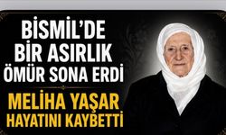 Bismil’de Bir Asırlık Ömür Sona Erdi Meliha Yaşar Hayatını Kaybetti