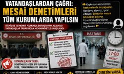 Vatandaşlardan Çağrı: Mesai Denetimleri Tüm Kurumlarda Yapılsın