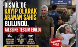 Bismil Emniyeti ve Vatandaşlar Seferber Oldu, Kayıp Şahıs Ailesine Kavuştu