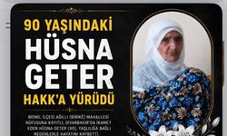 90 Yaşındaki Hüsna Geter Hakk’a Yürüdü