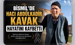 Bismil'de Hacı Abdülkadir Kavak Hayatını Kaybetti