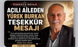Acılarını Paylaşan Herkese Teşekkür Ettiler