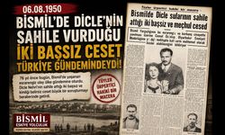 Bismil Eskiye Yolculuk: 1950'de Dicle Nehri'nde Bulunan Başsız Cesetler Türkiye Gündemindeydi
