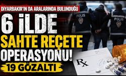 Diyarbakır’ın da Aralarında Bulunduğu 6 İlde Sahte Reçete Operasyonu: 19 Gözaltı