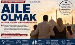 Diyanet'ten Cuma Hutbesi: "Aile Olmak Sadece Aynı Evi Paylaşmak Değildir"