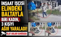 İnşaat İşçisi Elindeki Baltayla Biri Kadın, 3 Kişiyi Ağır Yaraladı: Olay Anları Kamerada