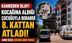 Kahreden Olay! Kucağına Aldığı Çocuğuyla Beraber 8. Kattan Atladı: Anne Öldü, Çocuğu Ağır Yaralı