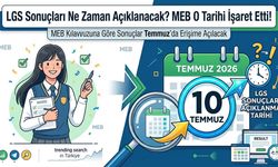 LGS Sonuçları Ne Zaman Açıklanacak? MEB O Tarihi İşaret Etti!