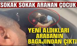 Sokak Sokak Aranan Çocuk Yeni Aldıkları Arabanın Bagajından Çıktı