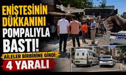 Eniştesinin Dükkanını Pompalıyla Bastı! Aileler Birbirine Girdi: 4 Yaralı