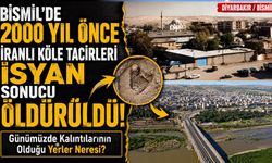 Bismil’de 2000 Yıl Önce İranlı Köle Tacirleri Yaptıkları İsyan Sonucu Öldürüldüler