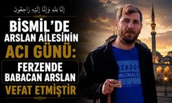 Bismil’de Arslan ailesinin acı günü: Ferzende Babacan Arslan vefat etmiştir