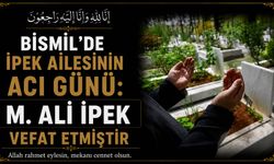 İşgören  (Qawsan) Köyünden Bismil’e Uzanan Acı Haber: M. Ali İpek Vefat Etti
