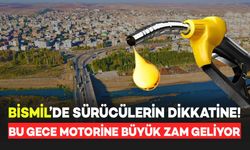 Bismil'deki Sürücülerin Dikkatine! Bu Gece Motorine Büyük Zam Geliyor