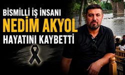 Bismilli İş İnsanı Nedim Akyol, 43 Yaşında Kalp Krizine Yenik Düştü