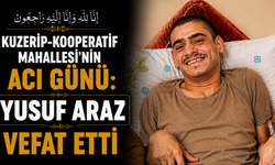 Kuzerip-Kooperatif Mahallesi’nin acı günü: Yusuf Araz vefat etti