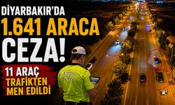 Diyarbakır'da 1.641 Araca Ceza, 11 Araç Trafikten Men Edildi