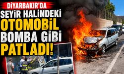 Diyarbakır’da Korkutan Anlar: Seyir Halindeki Otomobil Bomba Gibi Patladı!