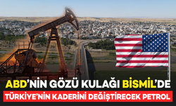 ABD'nin Gözü Kulağı Bismil'de: Türkiye'nin Kaderini Değiştirecek Petrol Rezervi