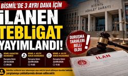 Bismil'de 3 ayrı dava için ilanen tebligat yayımlandı