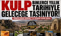 Kulp: Dağların Arasında Saklanan Kadim Bir Miras