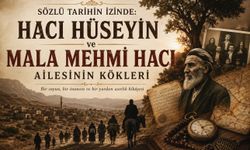 Sözlü Tarihin İzinde: Hacı Hüseyin ve Mala Mehmi Hacı Ailesinin Kökleri 2.Bölüm