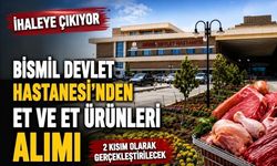 Bismil Devlet Hastanesi Et ve Et Ürünleri Alımı İçin İhaleye Çıkıyor