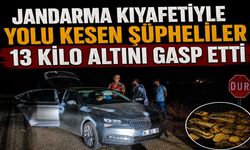Jandarma Kıyafetiyle Yolu Kesen Şüpheliler 13 Kilo Altını Gasp Etti