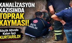 Kanalizasyon Kazısında Toprak Kayması: Göçük Altında Kalan İşçi Kurtarıldı