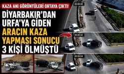 Kaza Anı Görüntüleri Ortaya Çıktı! Diyarbakır'dan Urfa'ya Giden Aracın Kaza Yapması Sonucu 3 Kişi Ölmüştü