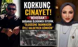 Korkunç Cinayet! "Mihriban'ı Boğarak Öldürmek İstedim, Öldüğüne İnanmadım Gömdüm"