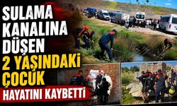 Sulama Kanalına Düşen 2 Yaşındaki Çocuk Hayatını Kaybetti