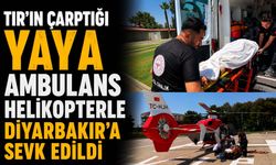 TIR'ın Çarptığı Yaya Ambulans Helikopterle Diyarbakır'a Sevk Edildi