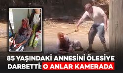85 Yaşındaki Annesini Sopayla Darbetti: O Anlar Kamerada