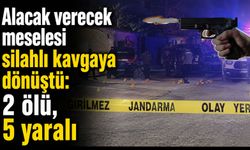Alacak verecek meselesi silahlı kavgaya dönüştü: 2 ölü, 5 yaralı