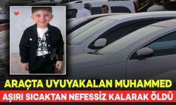 Aşırı Sıcaklar Komşu İlde Can Aldı: Araçta Uyuyakalan Minik Muhammed Yaşamını Yitirdi