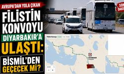 Avrupa’dan yola çıkan Filistin Konvoyu Diyarbakır’a ulaştı: Bismil'den geçecek mi?
