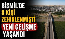 Bismil’de 8 Kişi Zehirlenmişti: Yeni Gelişme Yaşandı