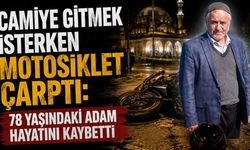 Camiye Gitmek İsterken Motosiklet Çarptı: 78 Yaşındaki Adam Hayatını Kaybetti