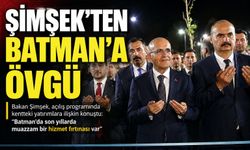 Bakan Şimşek: Batman’da muazzam bir hizmet fırtınası var