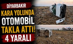 Diyarbakır kara yolunda otomobil takla attı: 4 yaralı