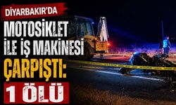Diyarbakır’da motosiklet iş makinesine çarptı: 1 kişi hayatını kaybetti