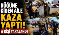 Düğüne giden aile kaza yaptı: 6 kişi yaralandı
