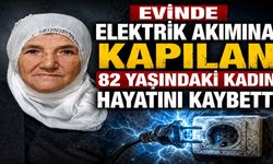 Evinde Elektrik Akımına Kapılan 82 Yaşındaki Kadın Hayatını Kaybetti
