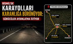 Bismil’de Karayolları Karanlığa Bürünüyor: Sürücüler Aydınlatma İstiyor