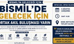 Bismil’de Gelecek İçin Ortak Akıl Buluşması Yarın